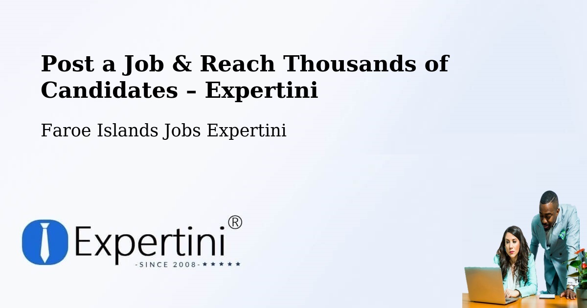 Post a Job in Æðuvík – Hire the Right Talent - Æðuvík, Faroe Islands Jobs Expertini